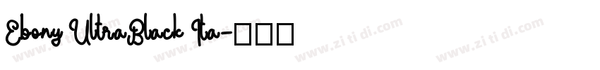 Ebony UltraBlack Ita字体转换